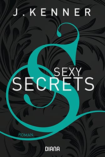 Sexy Secrets (Secrets 2): Roman (Die Secrets-Reihe, Band 2)